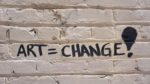 Art = change, written on a wall