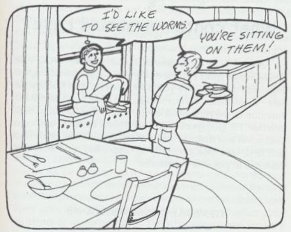 CArtoom from From: Worms Eat My Garbage by Mary Applehof. Man sitting on a bench says, "I'd like to see your worms. Man nearby says, "You're sitting on them." Vermicomposting