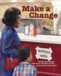 Book cover Make a shange by Rhonda Rucker. African American mother and son stare at 'whites only' sign on a counter.