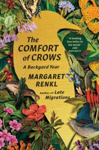 Cover of Renkl's The Comfort of Crows. Illustrated with flowers, birds, insects and other creatures.